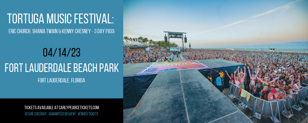 Tortuga Music Festival: Eric Church, Shania Twain & Kenny Chesney - 3 Day Pass at Carly Pearce Tickets