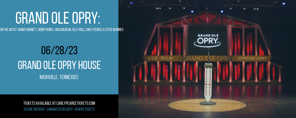 Grand Ole Opry: Adeem the Artist, Mandy Barnett, Bobby Bones, Jackson Dean, Jelly Roll, Carly Pearce & Steve Wariner at Carly Pearce Tickets